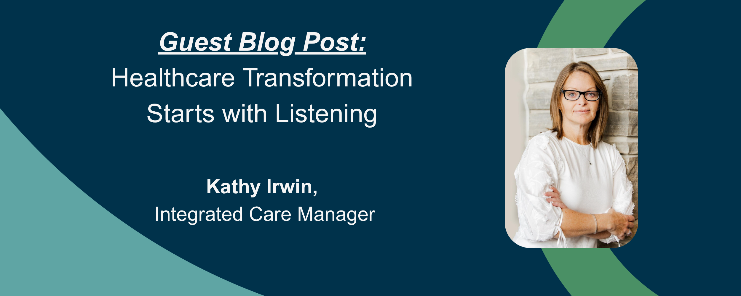 Healthcare Transformation Starts with Listening: A Practice Facilitation Approach to Change